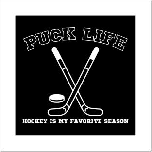 Puck Life, Hockey is My Favorite Season Posters and Art